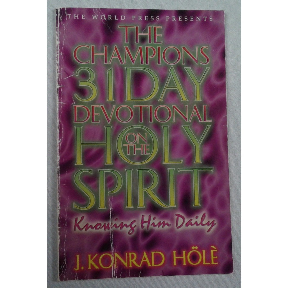 The Champions 31 Day Devotional on the Holy Spirit by J. Konrad Hölè (1997)